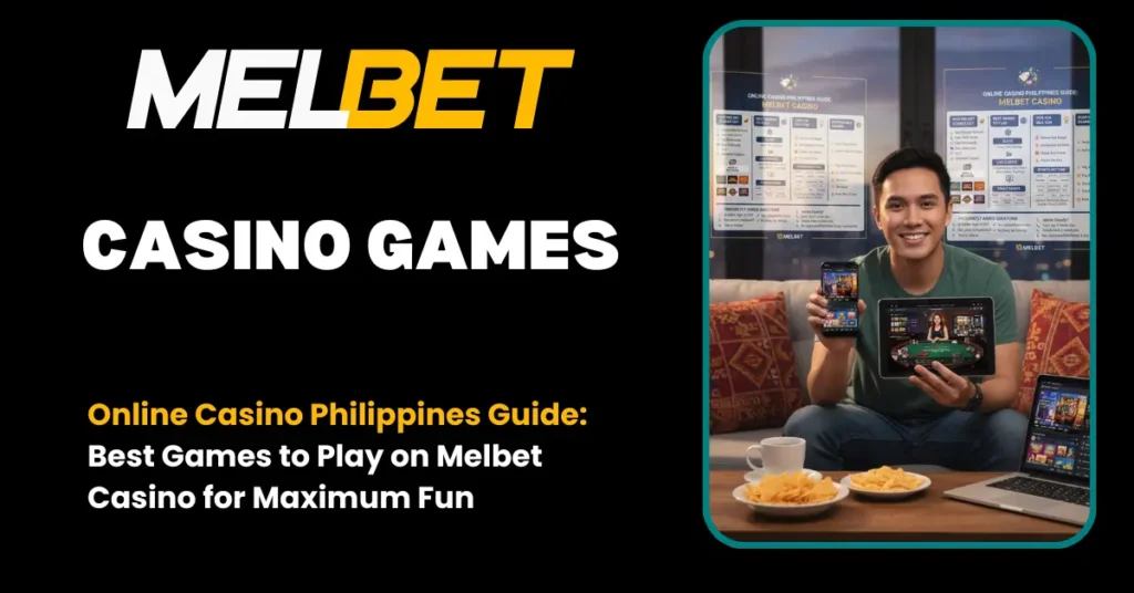Online Casino Philippines Guide Best Games to Play on Melbet Casino